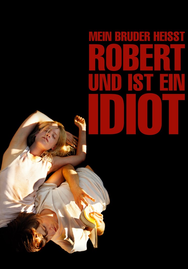 Mein Bruder heisst Robert und ist ein Idiot Stream Online
